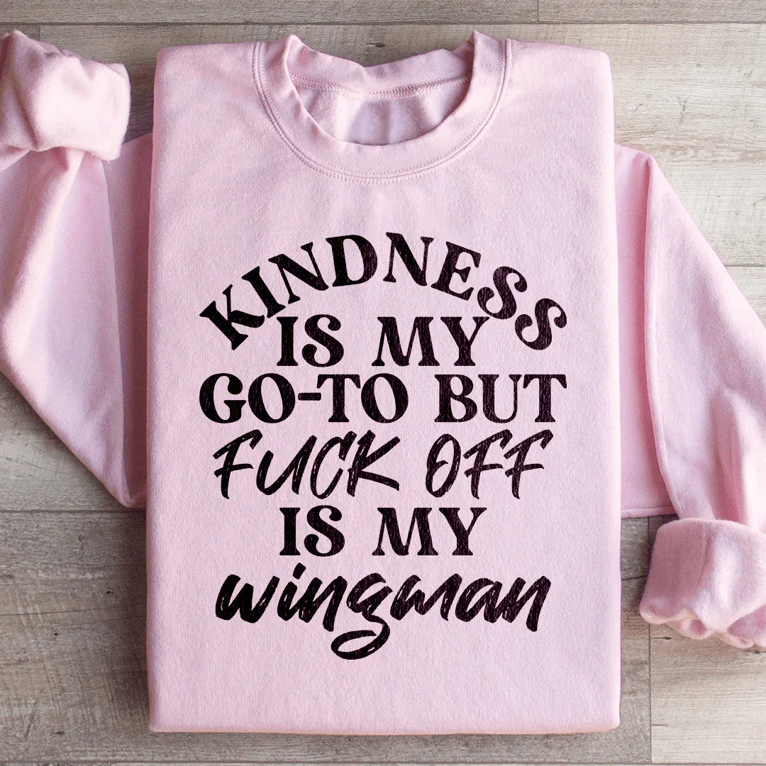 Kindness Is My Go To Sweatshirt Peachy Sunday T-Shirt