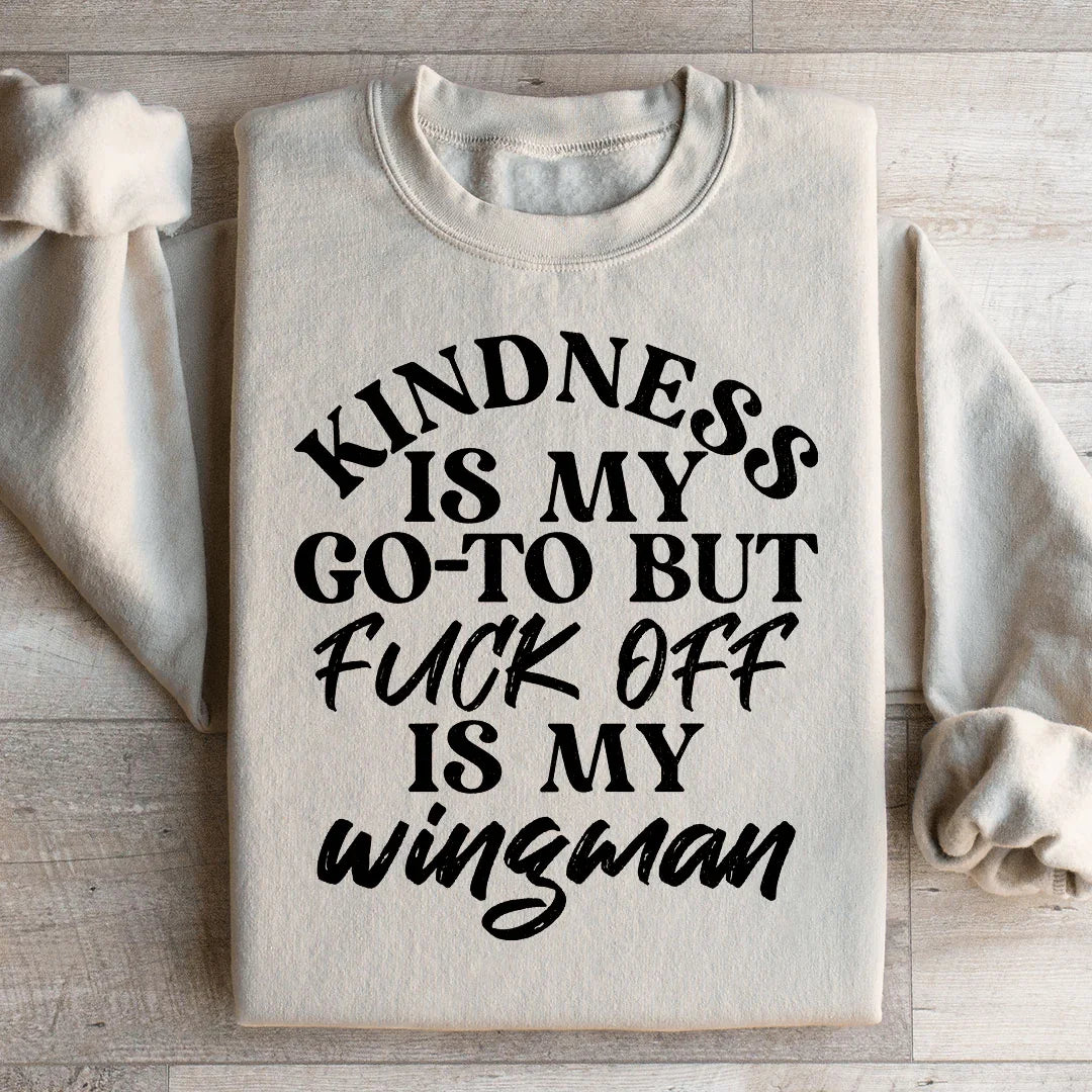 Kindness Is My Go To Sweatshirt Peachy Sunday T-Shirt