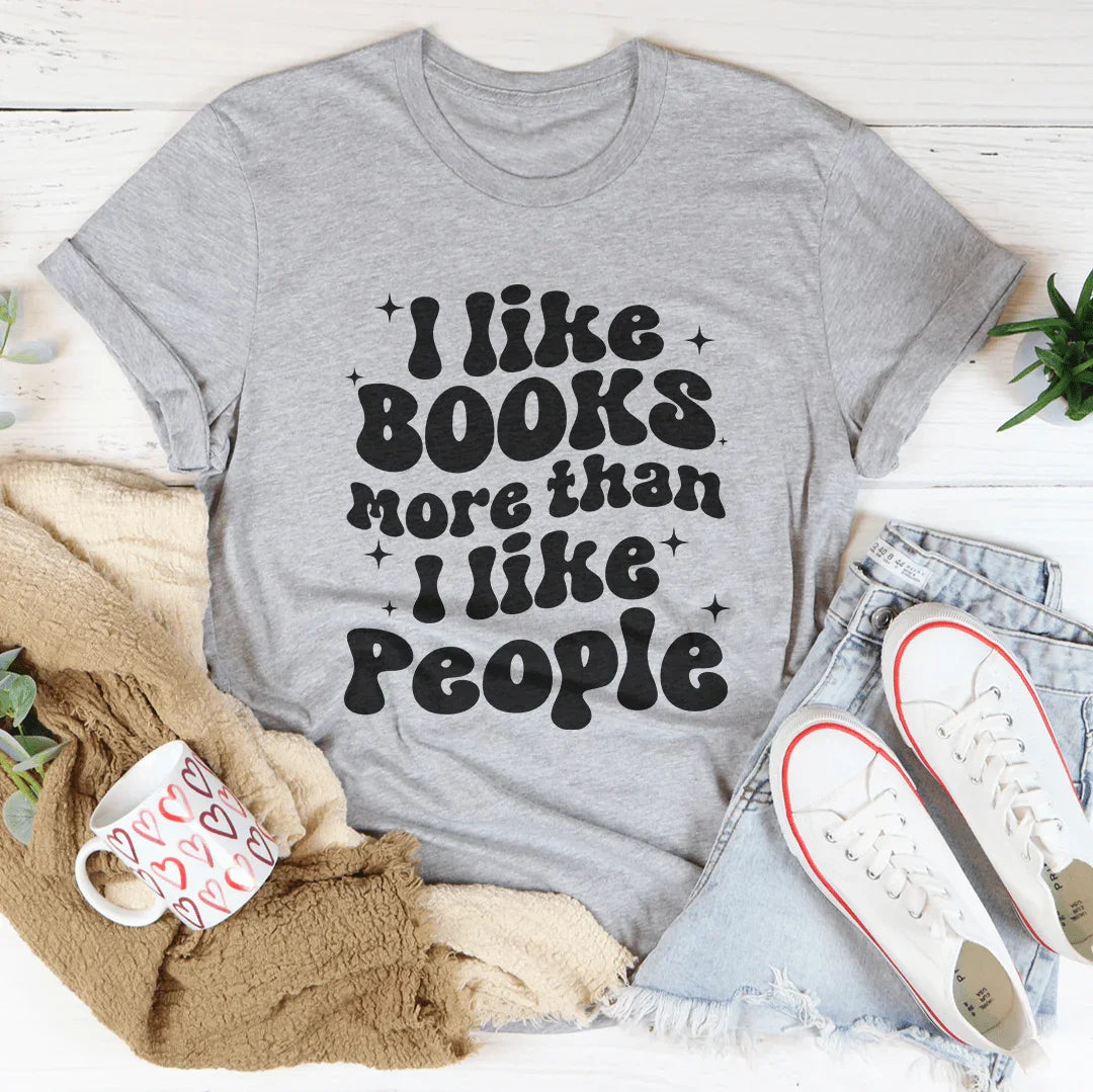 l Like Books More Than I Like People Tee Athletic Heather / S Peachy Sunday T-Shirt