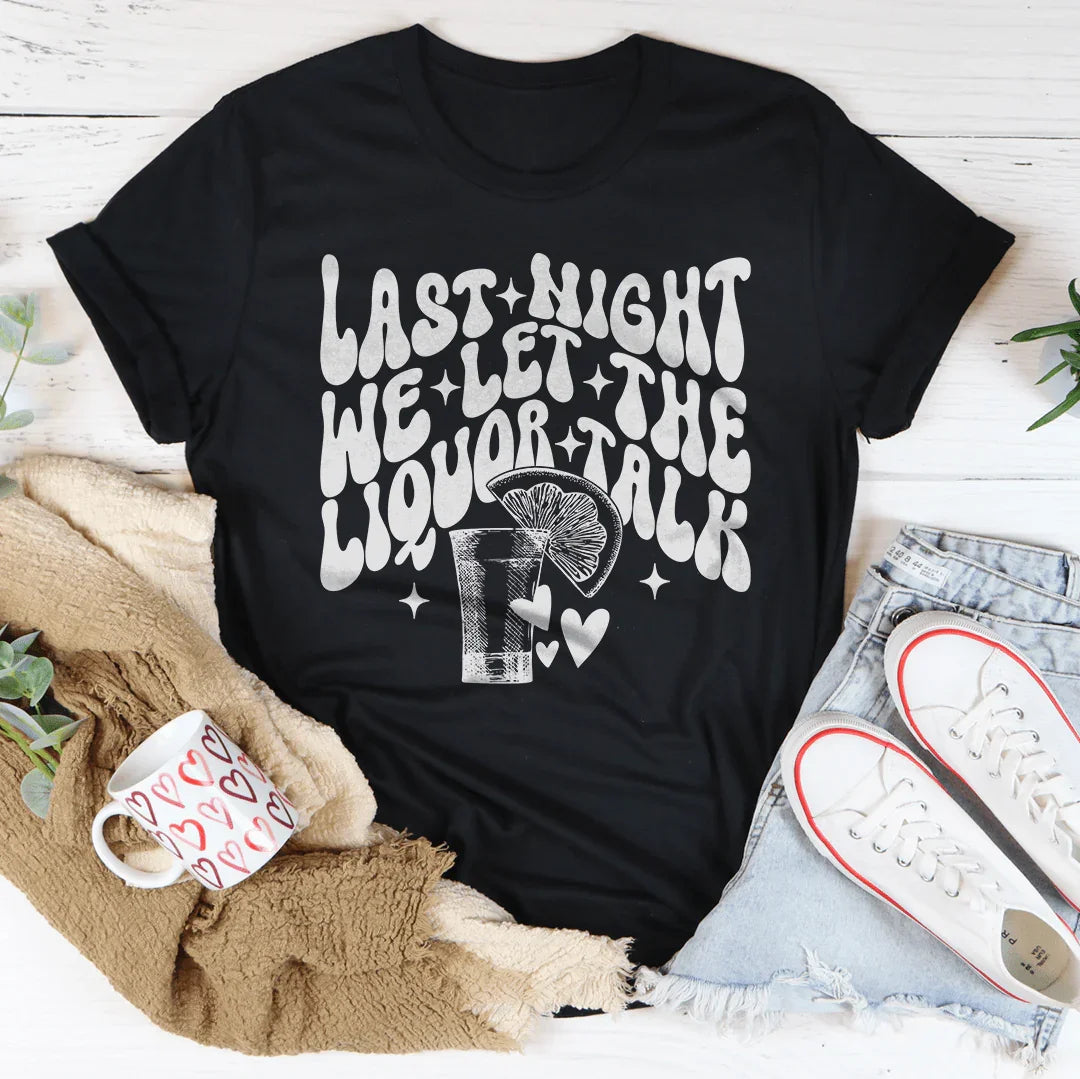 Last Night We Let The Liquor Talk Tee Black Heather / S Peachy Sunday T-Shirt