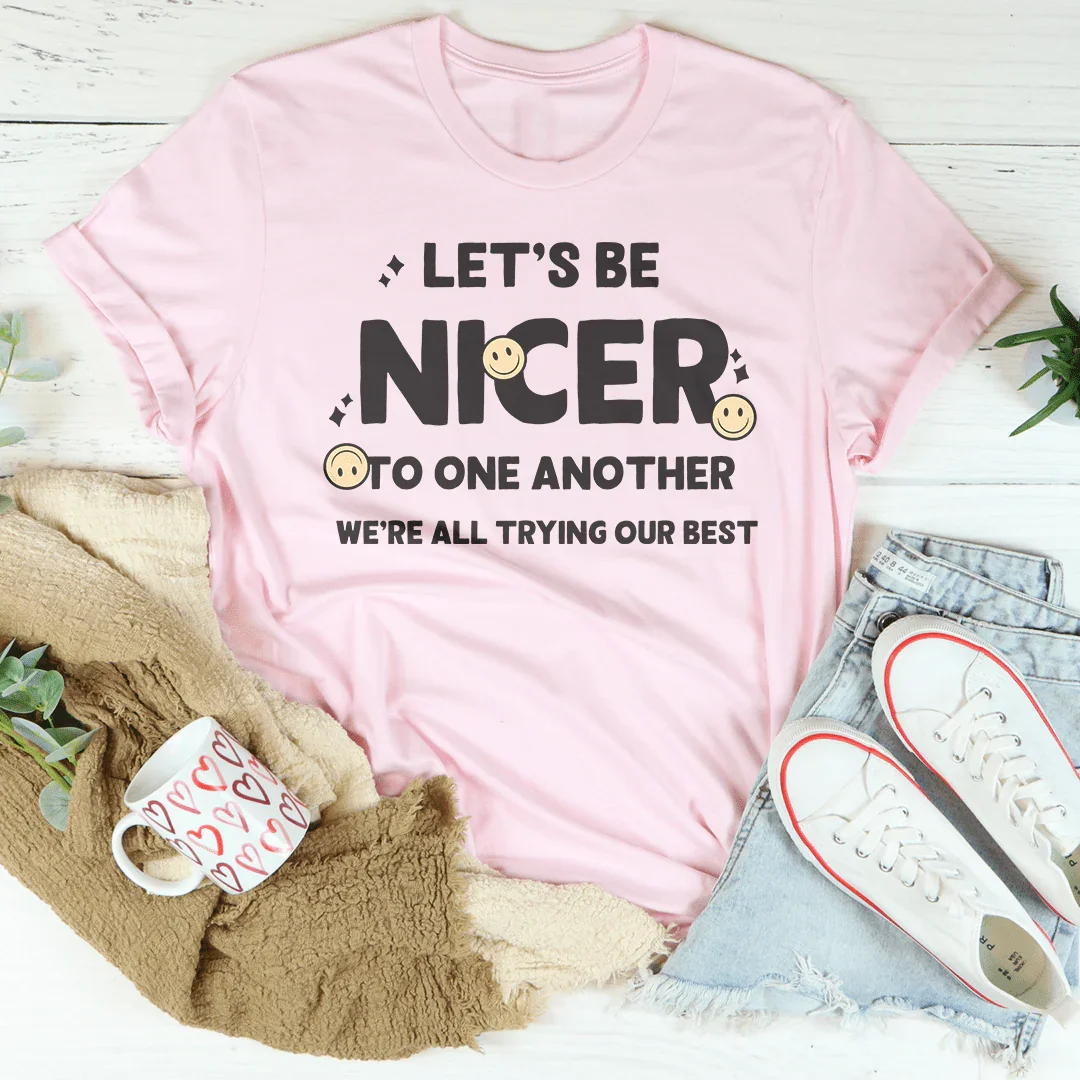 Let's Be Nicer To One Another Tee Pink / S Peachy Sunday T-Shirt