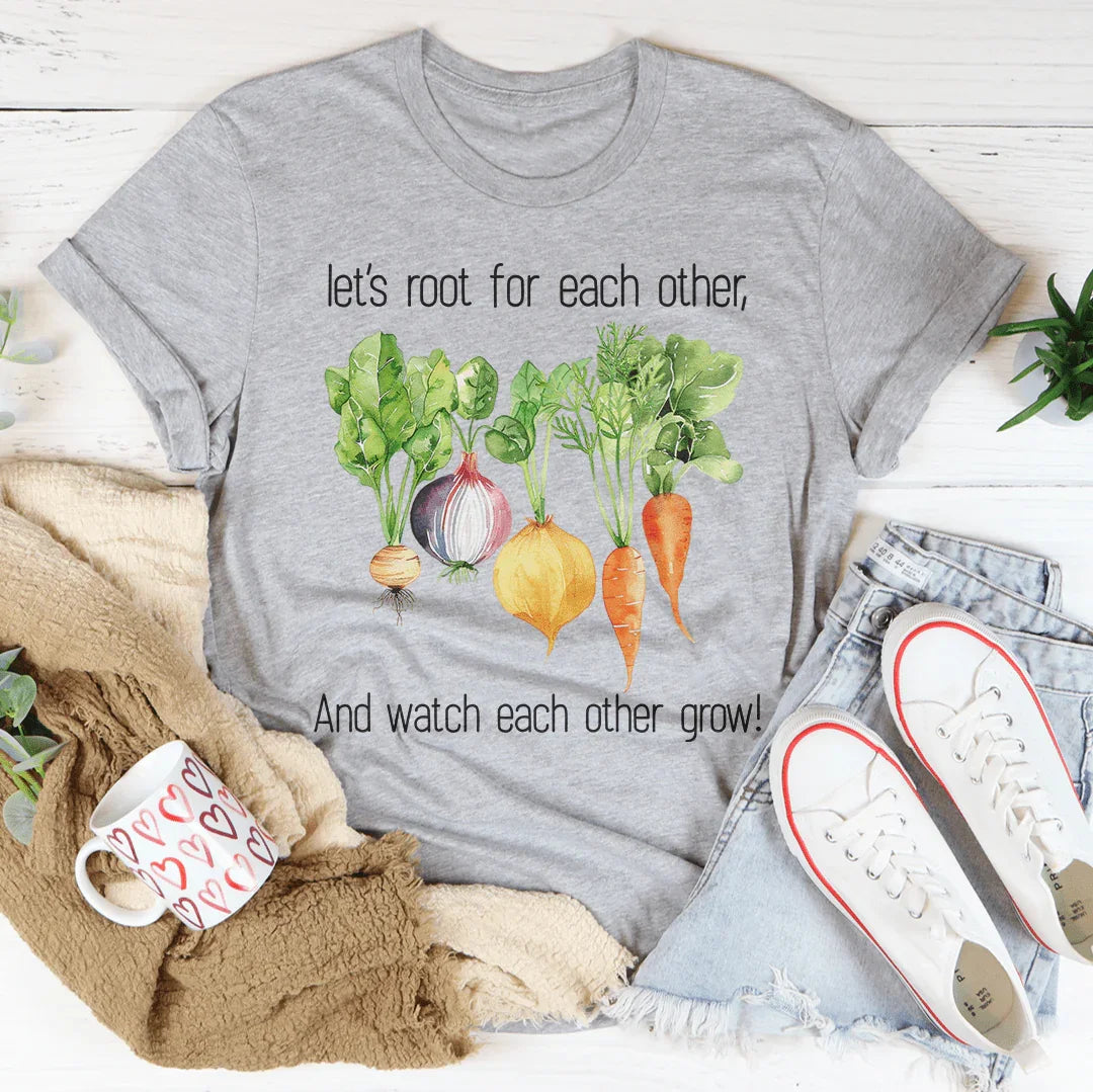 Let's Root For Each Other And Watch Each Other Grow Tee Athletic Heather / S Peachy Sunday T-Shirt