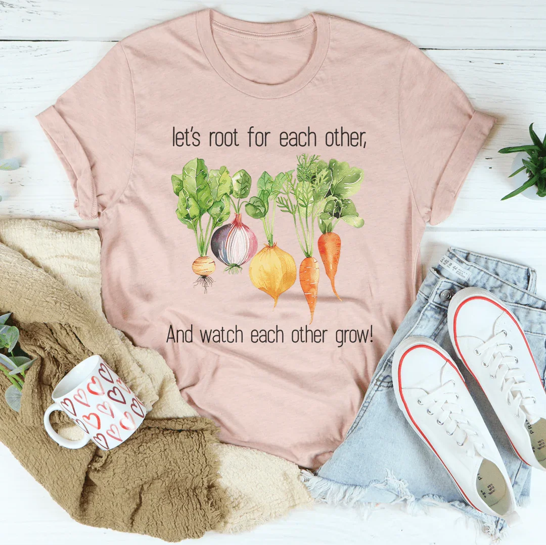 Let's Root For Each Other And Watch Each Other Grow Tee Heather Prism Peach / S Peachy Sunday T-Shirt