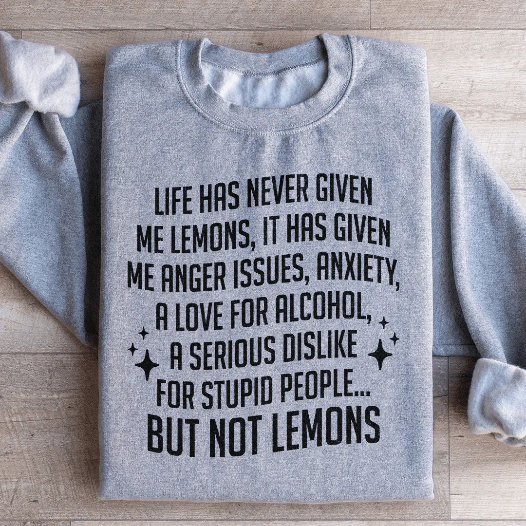 Life Has Never Given Me Lemons Sweatshirt Sport Grey / S Peachy Sunday T-Shirt