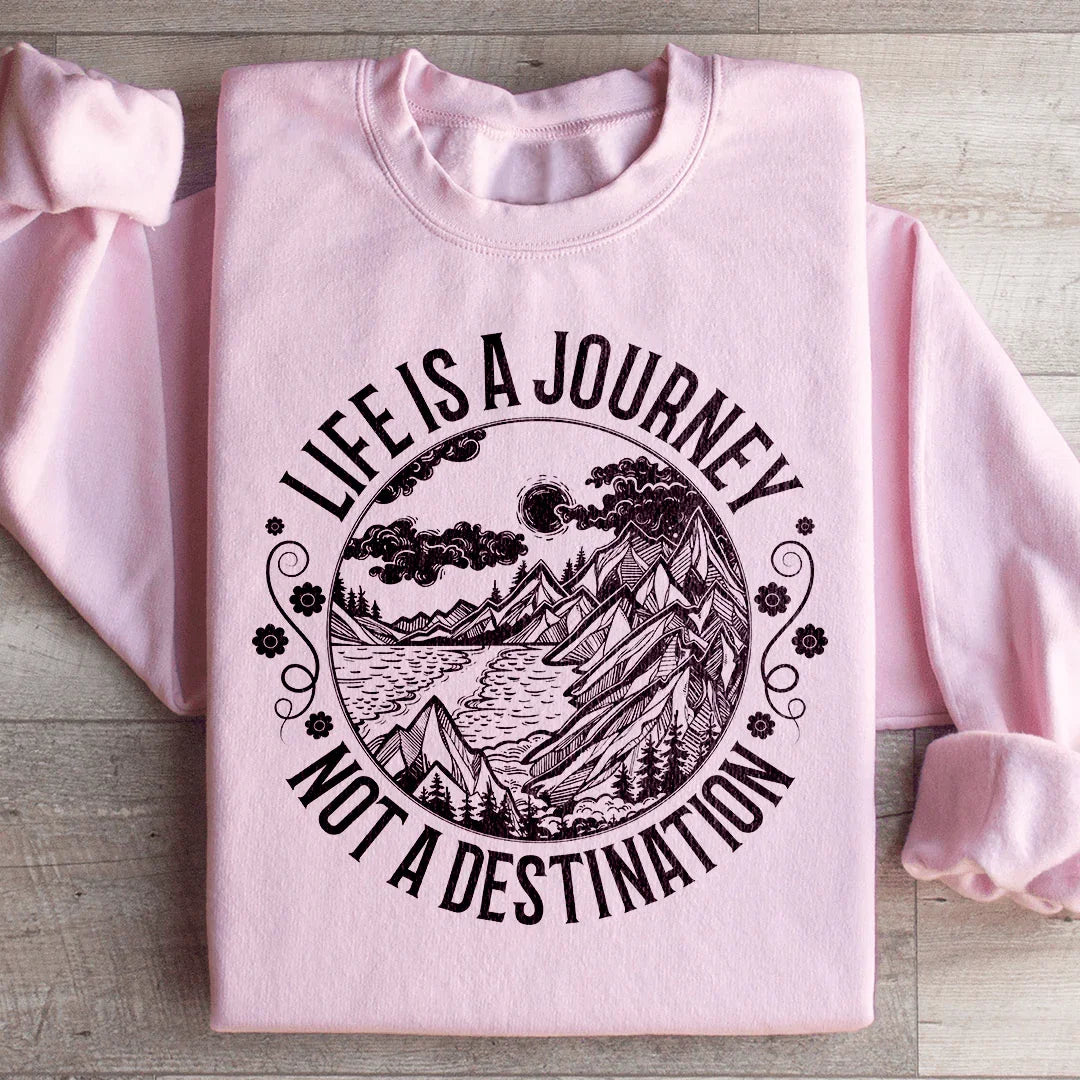 Life Is A Journey Not A Destination Sweatshirt Light Pink / S Peachy Sunday T-Shirt