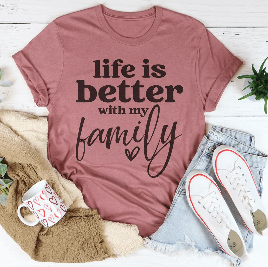 Life Is Better With My Family Tee Mauve / S Peachy Sunday T-Shirt