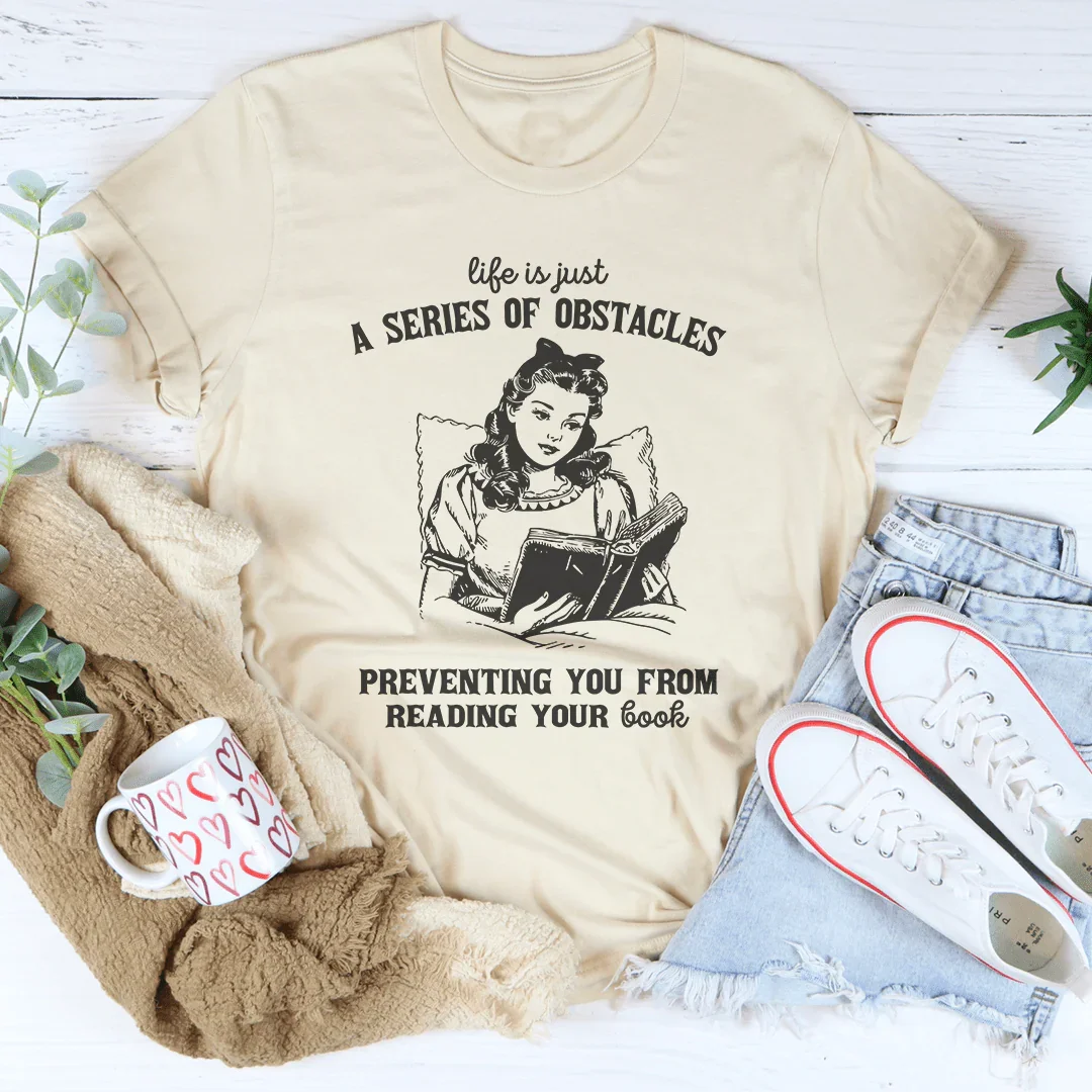 Life Is Just A Series Of Obstacles Tee Soft Cream / S Peachy Sunday T-Shirt