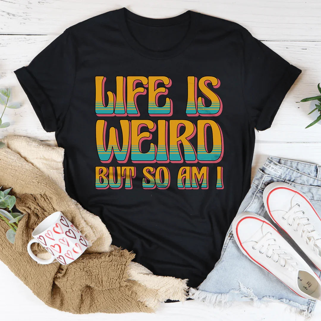 Life Is Weird But So Am I Tee Black Heather / S Peachy Sunday T-Shirt
