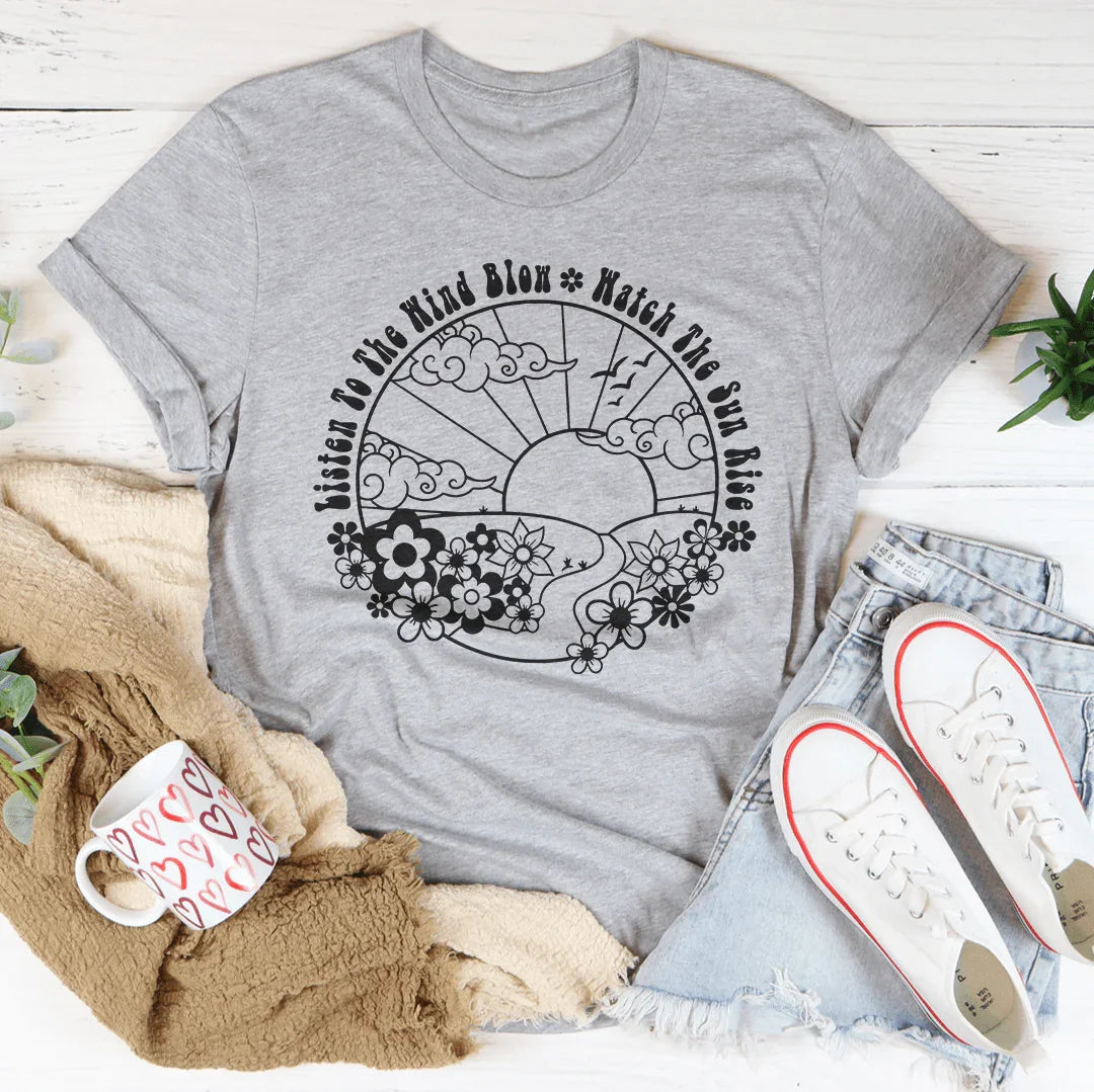 Listen To The Wind Blow Watch The Sun Rise Tee Athletic Heather / S Peachy Sunday T-Shirt