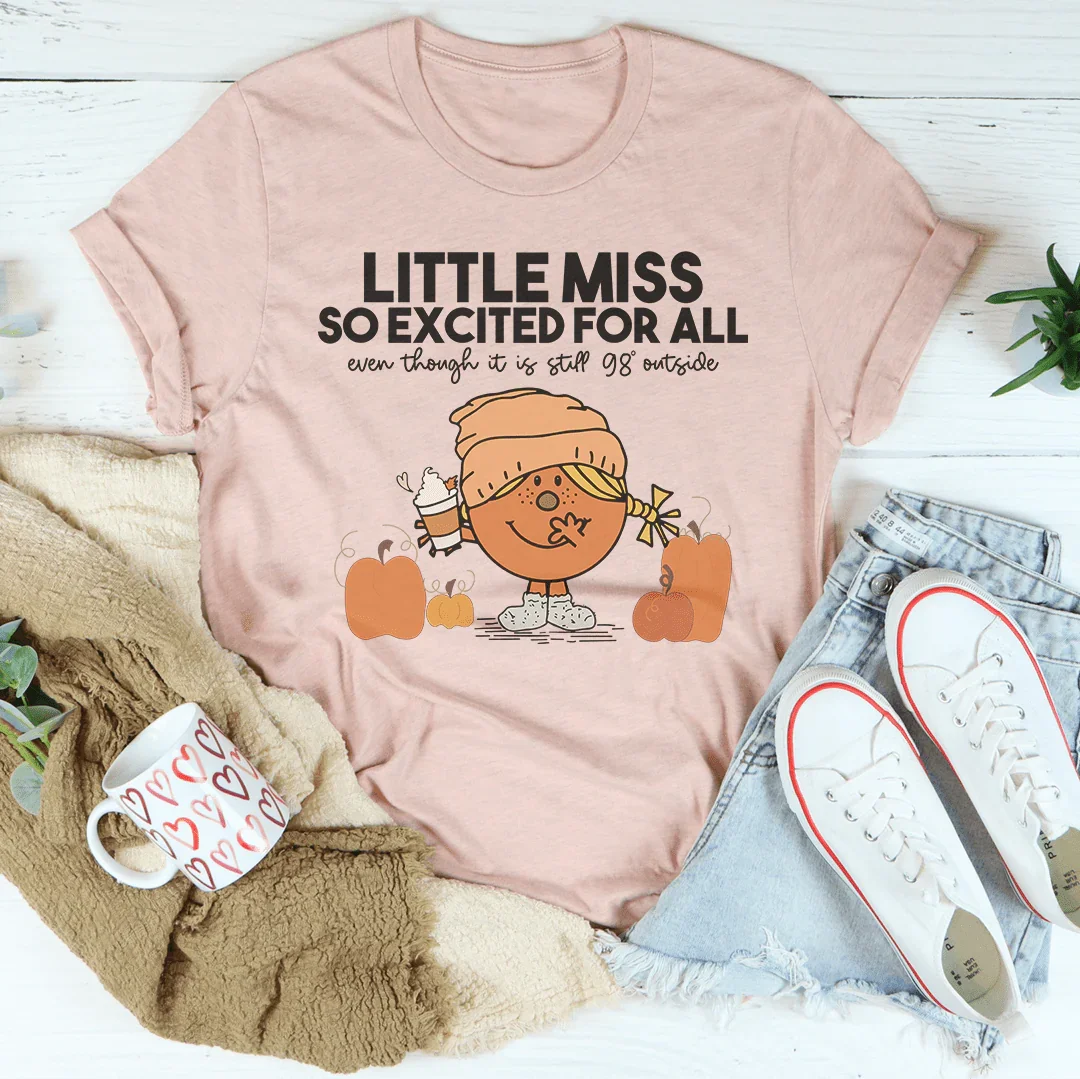 Little Miss So Excited For All Even Though Tee Heather Prism Peach / S Printify T-Shirt T-Shirt