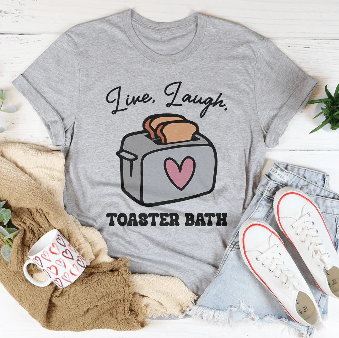 Live Laugh Toaster Bath Tee Athletic Heather / S Peachy Sunday T-Shirt