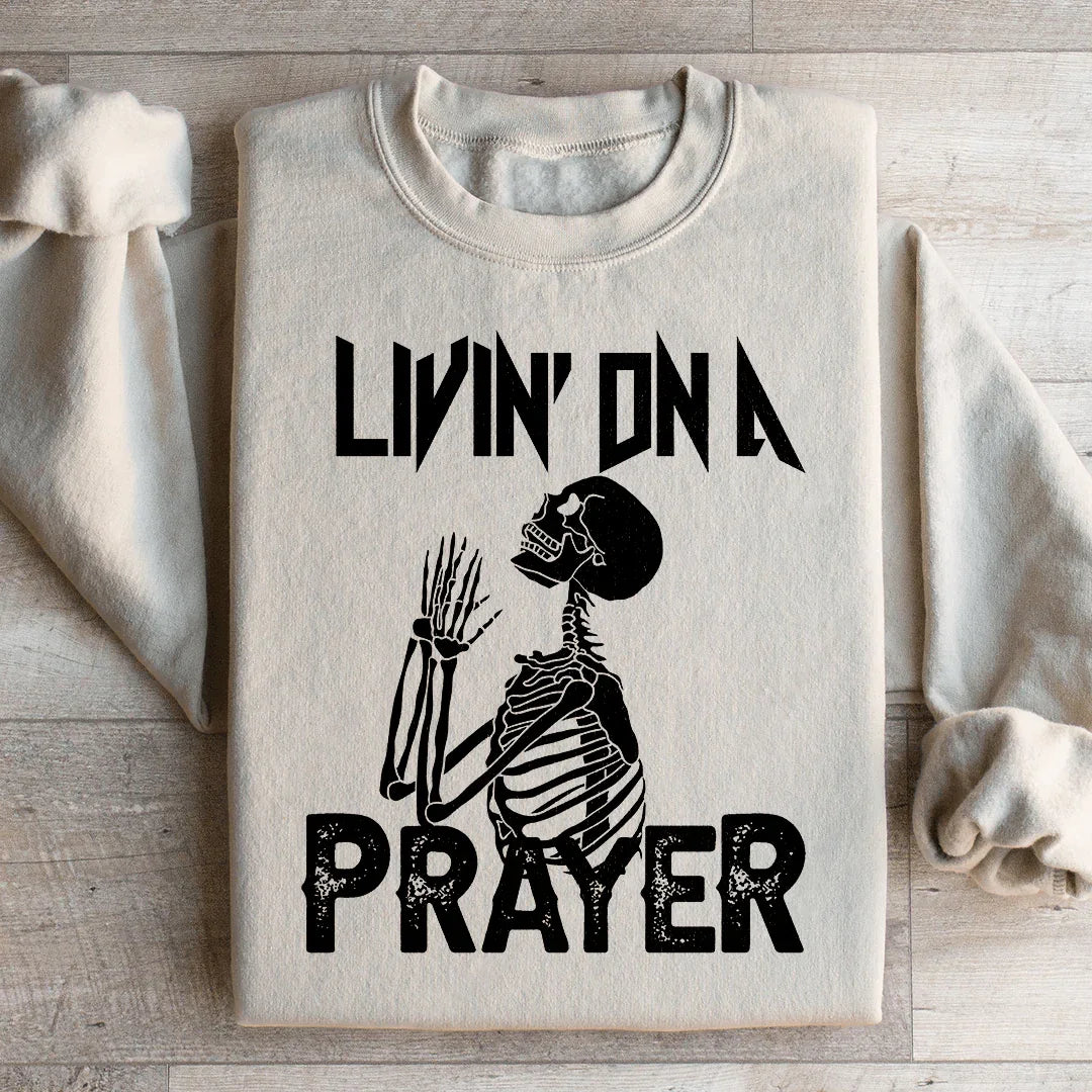 Living On A Prayer Skeleton Sweatshirt Peachy Sunday T-Shirt