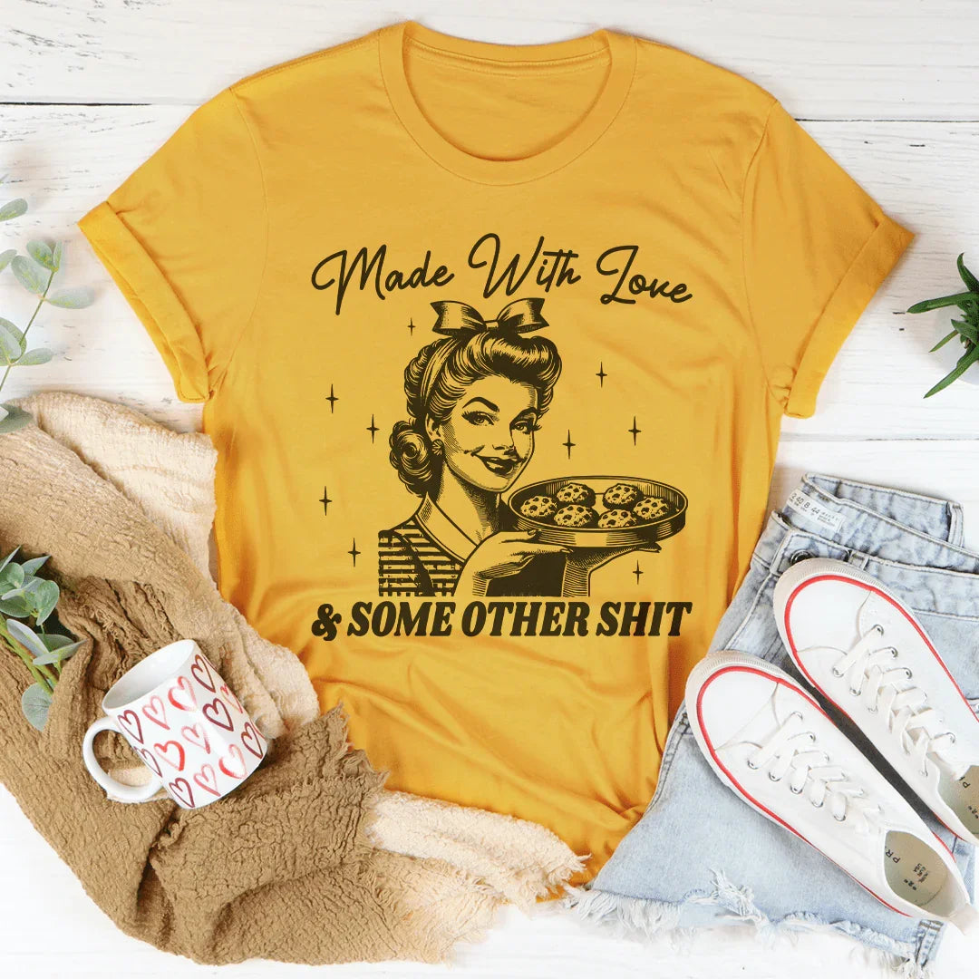 Made With Love And Some Other S* Tee Mustard / S Peachy Sunday T-Shirt