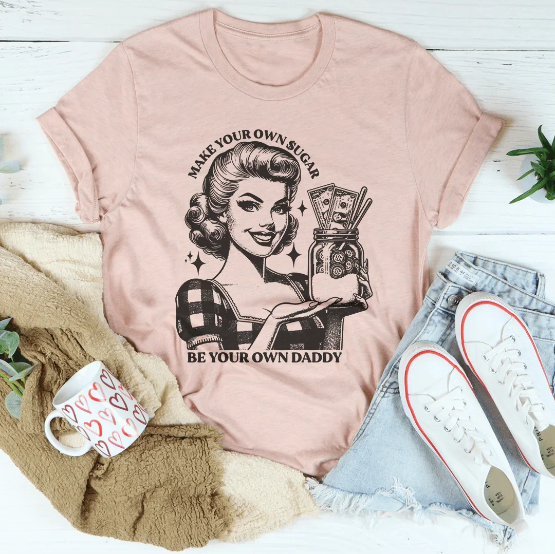 Make Your Own Sugar Be Your Own Daddy Tee Heather Prism Peach / S Peachy Sunday T-Shirt
