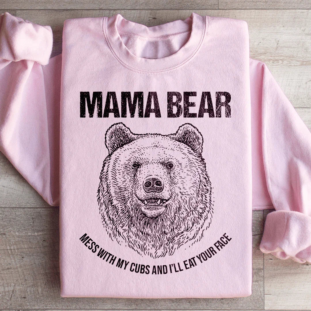Mama Bear Mess With My Cubs And I'll Eat Your Face Sweatshirt Light Pink / S Peachy Sunday T-Shirt