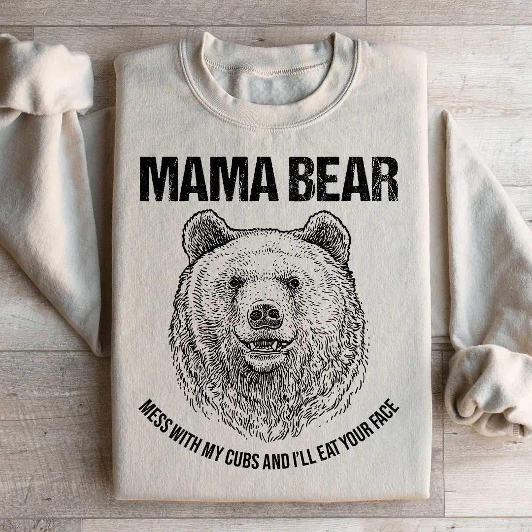 Mama Bear Mess With My Cubs And I'll Eat Your Face Sweatshirt Sand / S Peachy Sunday T-Shirt
