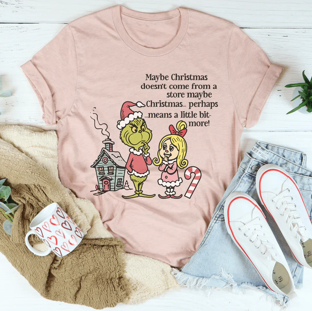 Maybe Christmas Doesn't Come From A Store Tee Heather Prism Peach / S Peachy Sunday T-Shirt
