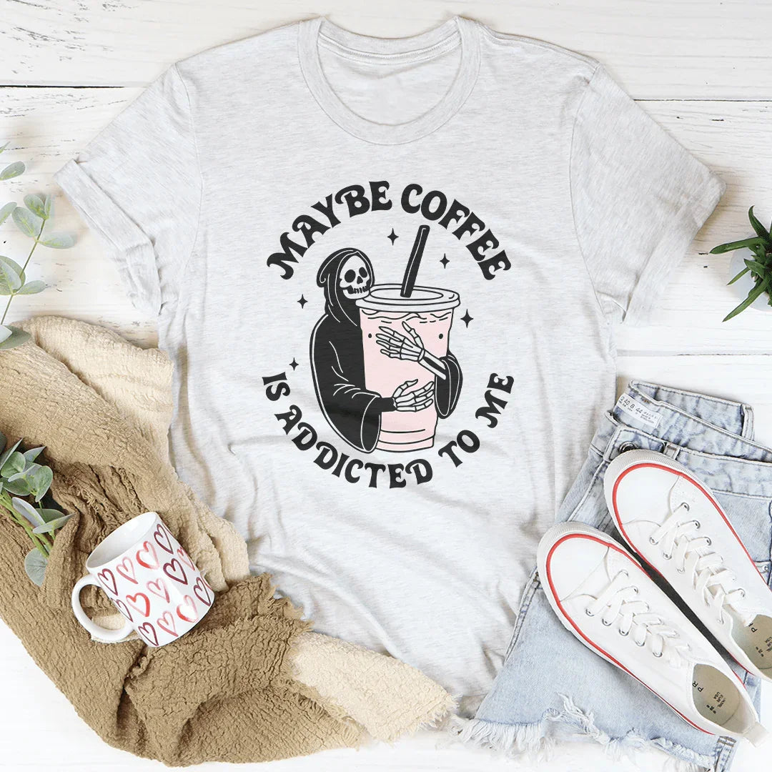 Maybe Coffee Is Addicted To Me Tee Ash / S Peachy Sunday T-Shirt