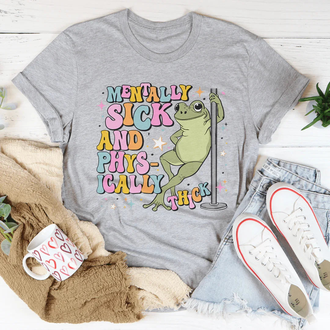 Mentally Sick And Physically Thick Tee Athletic Heather / S Peachy Sunday T-Shirt
