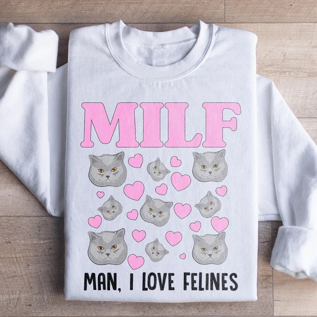 MILF Man I Love Felines Sweatshirt White / S Peachy Sunday T-Shirt