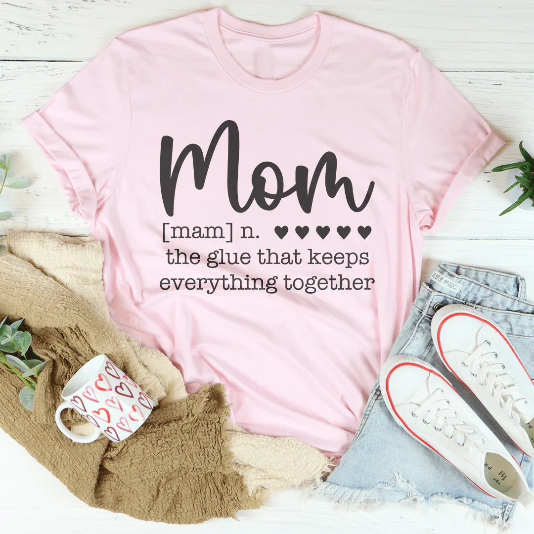 Mom The Glue That Keeps Everything Together Tee Pink / S Peachy Sunday T-Shirt