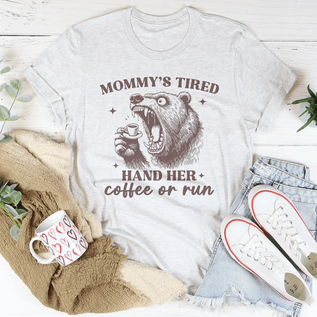 Mommy's Tired Hand Her Coffee Or Run Tee White / S Peachy Sunday T-Shirt