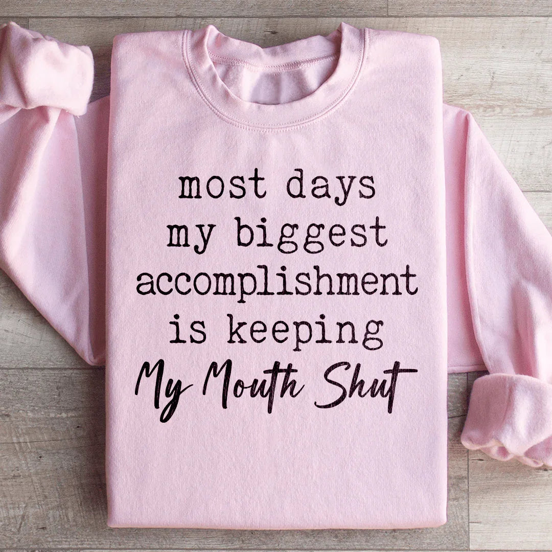Most Days My Biggest Accomplishment Is Keeping My Mouth Shut Sweatshirt Light Pink / S Peachy Sunday T-Shirt