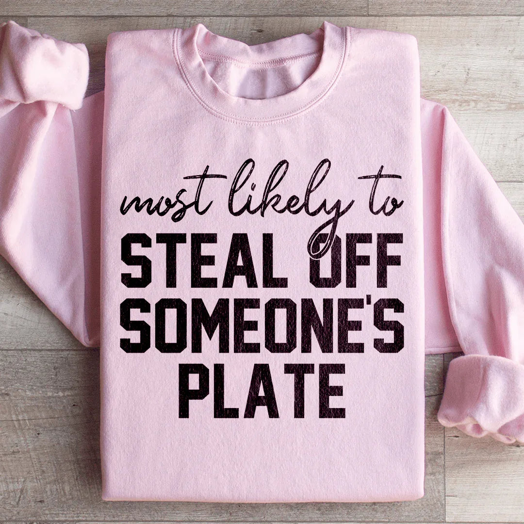 Most Likely To Steal Off Someone's Plate Thanks Giving Sweatshirt Light Pink / S Peachy Sunday T-Shirt