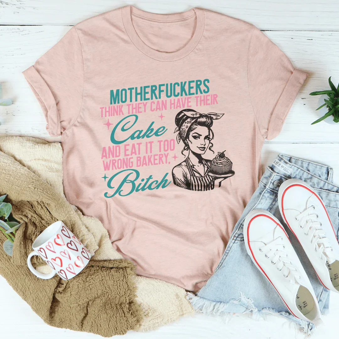 Motherfuckers Think They Can Have Their Cake Tee Heather Prism Peach / S Peachy Sunday T-Shirt