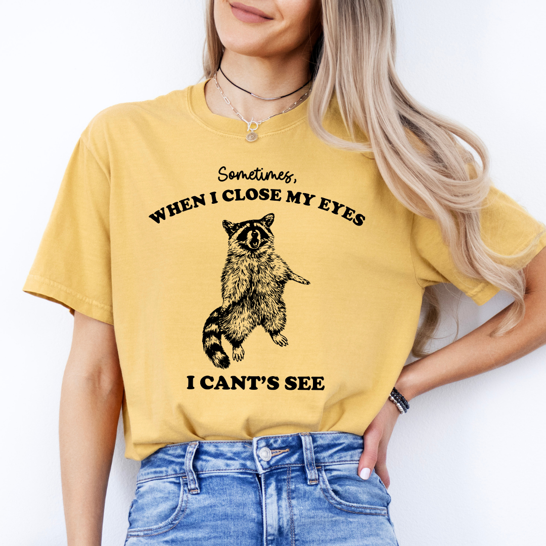 Sometimes When I Close My Eyes Tee