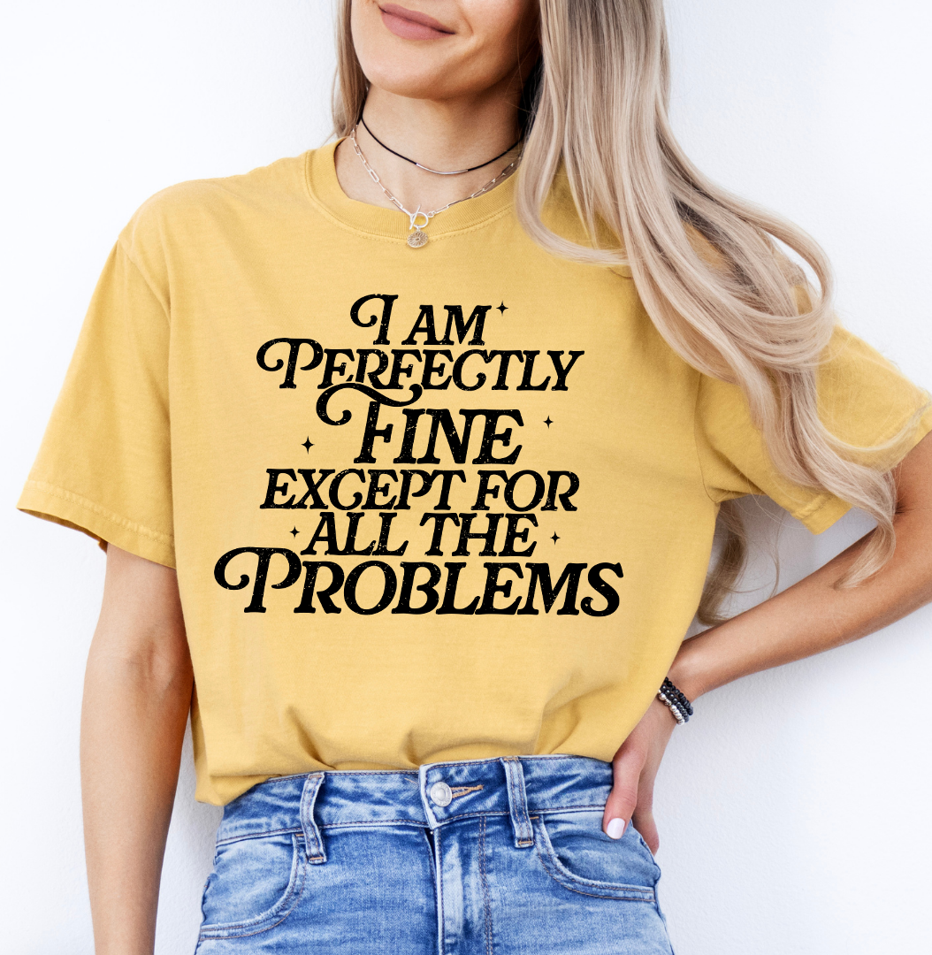 I'm Perfectly Fine Tee