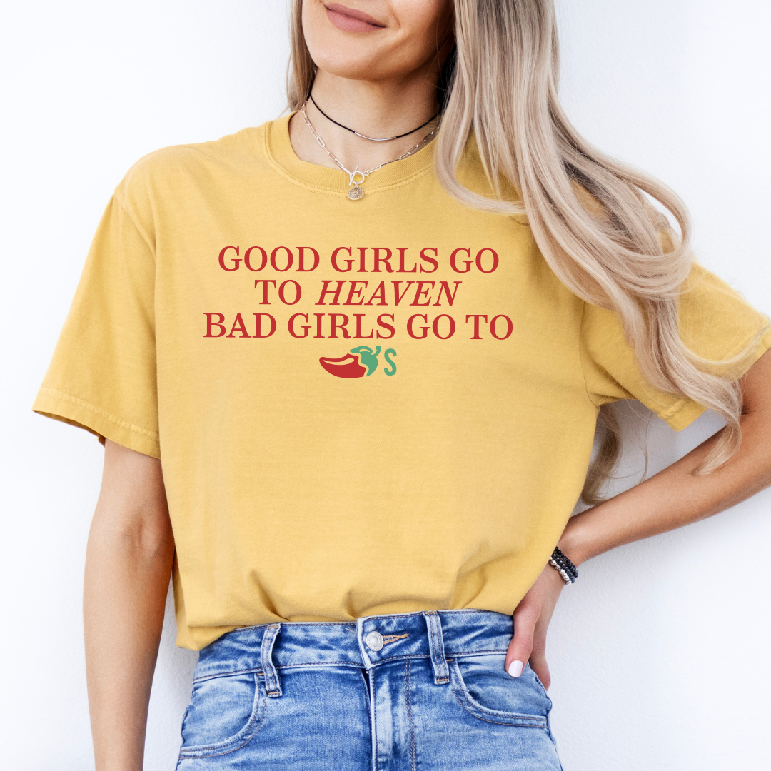 Good Girls Go to Heaven Bad Girls GO To Tee
