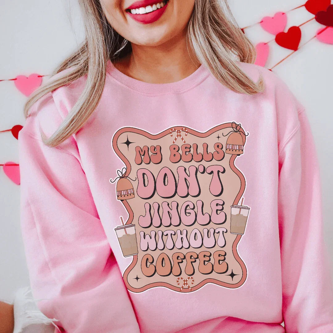 My Bells Don't Jingle Without Coffee Sweatshirt Light Pink / S Peachy Sunday T-Shirt