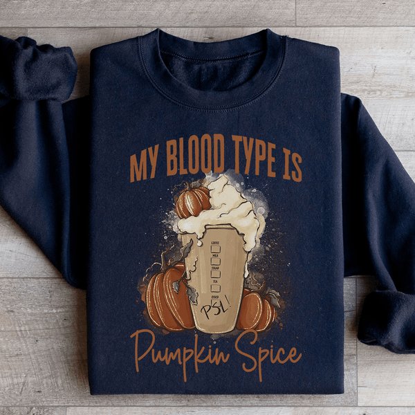 My Blood Type Is Pumpkin Spice Sweatshirt Black / S Peachy Sunday T-Shirt