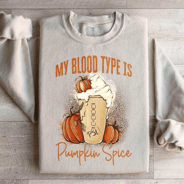 My Blood Type Is Pumpkin Spice Sweatshirt Sand / S Peachy Sunday T-Shirt