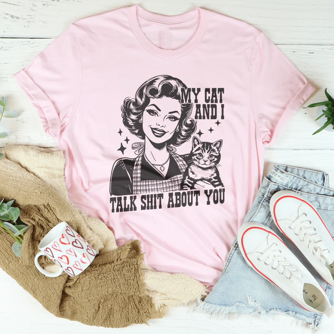 My Cat And I Talk Shit About You Tee Pink / S Peachy Sunday T-Shirt