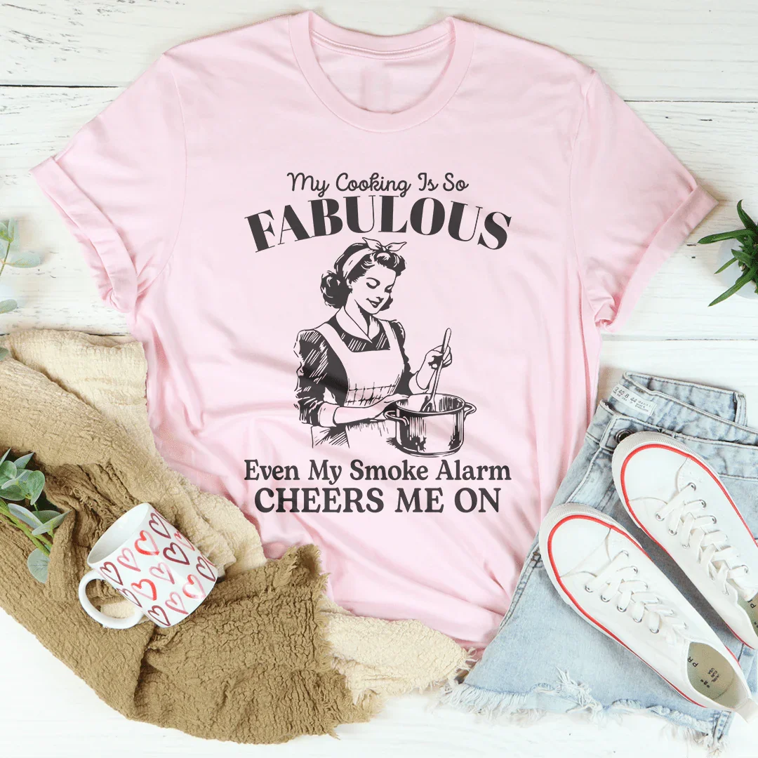 My Cooking Is So Fabulous Even My Smoke Alarm Cheers Me On Tee Pink / S Peachy Sunday T-Shirt