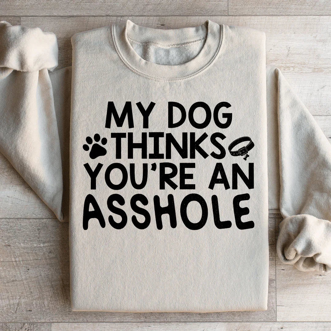 My Dog Thinks You're An Sweatshirt Sand / S Peachy Sunday T-Shirt