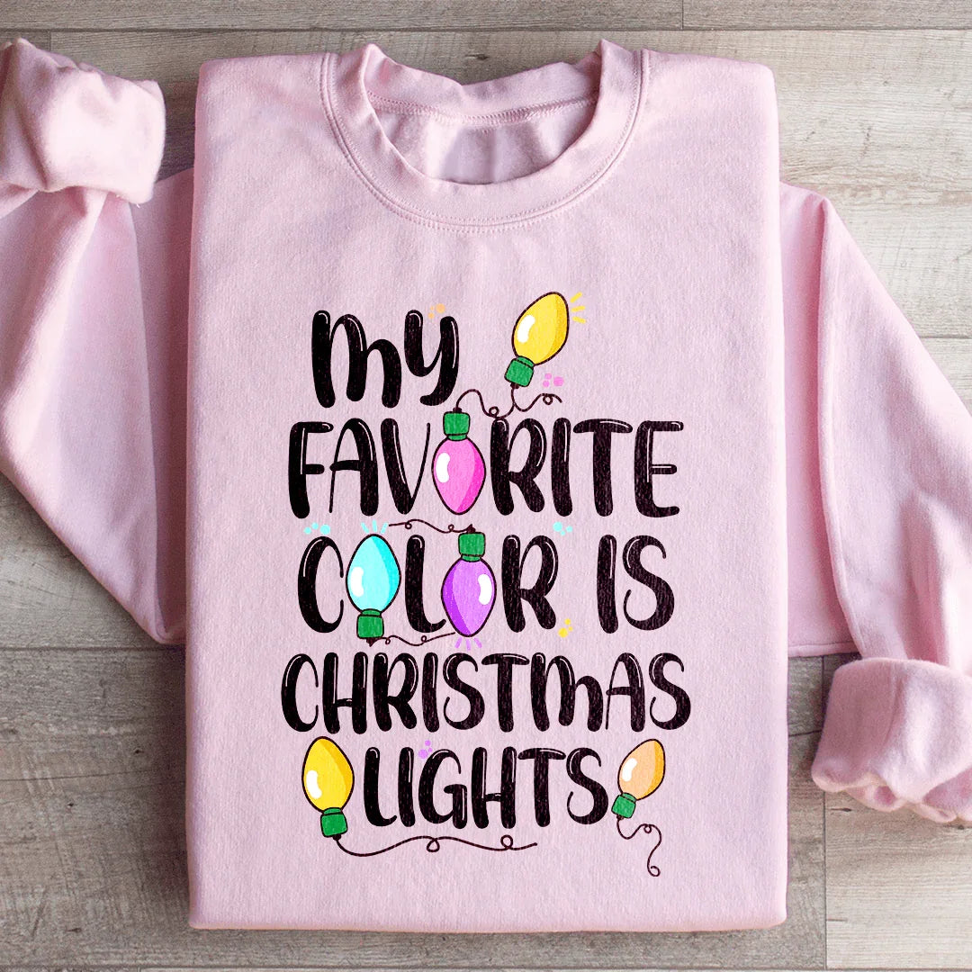 My Favorite Color Is Christmas Lights Sweatshirt Light Pink / S Peachy Sunday T-Shirt