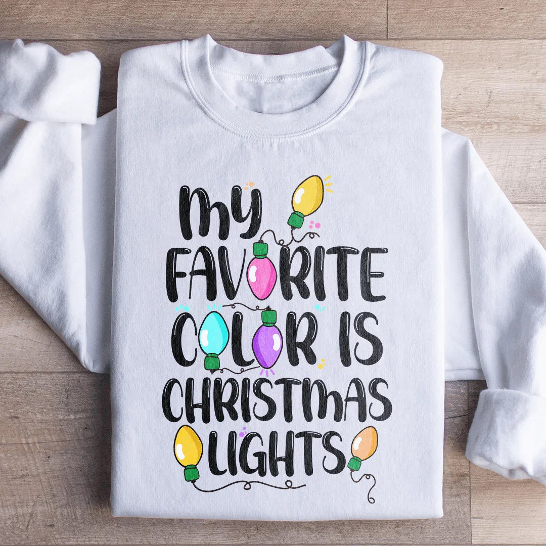 My Favorite Color Is Christmas Lights Sweatshirt White / S Peachy Sunday T-Shirt