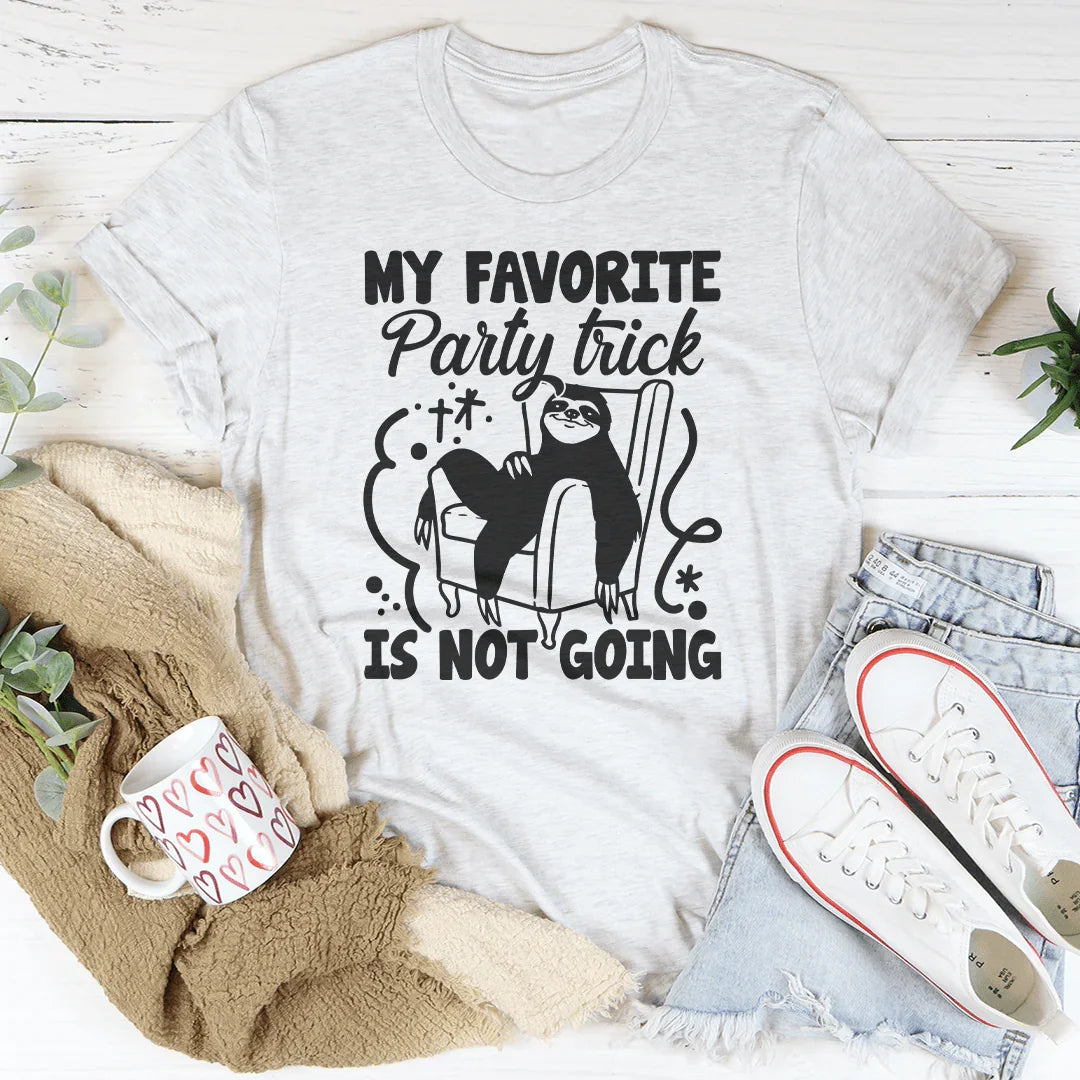 My Favorite Party Trick Is Not Going Tee Peachy Sunday T-Shirt