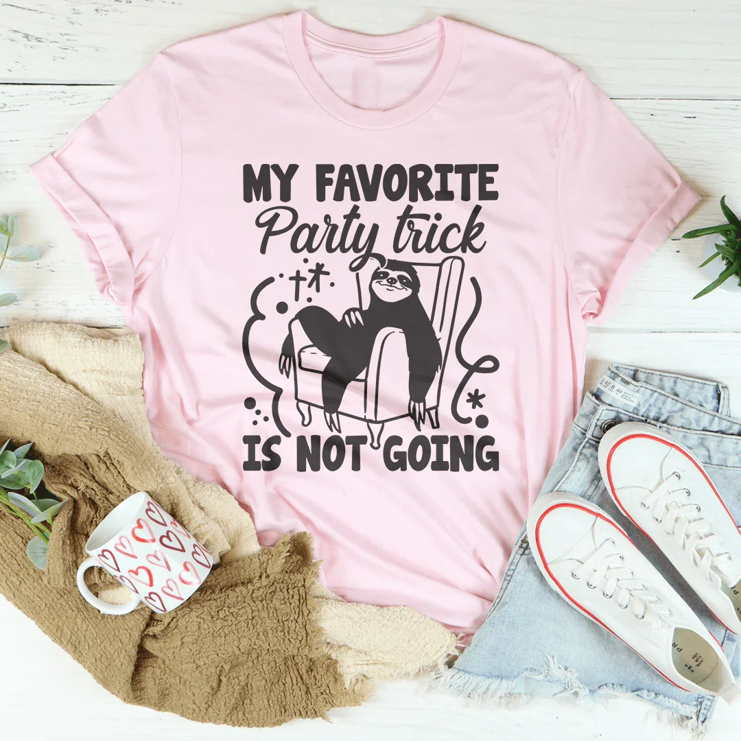 My Favorite Party Trick Is Not Going Tee Peachy Sunday T-Shirt