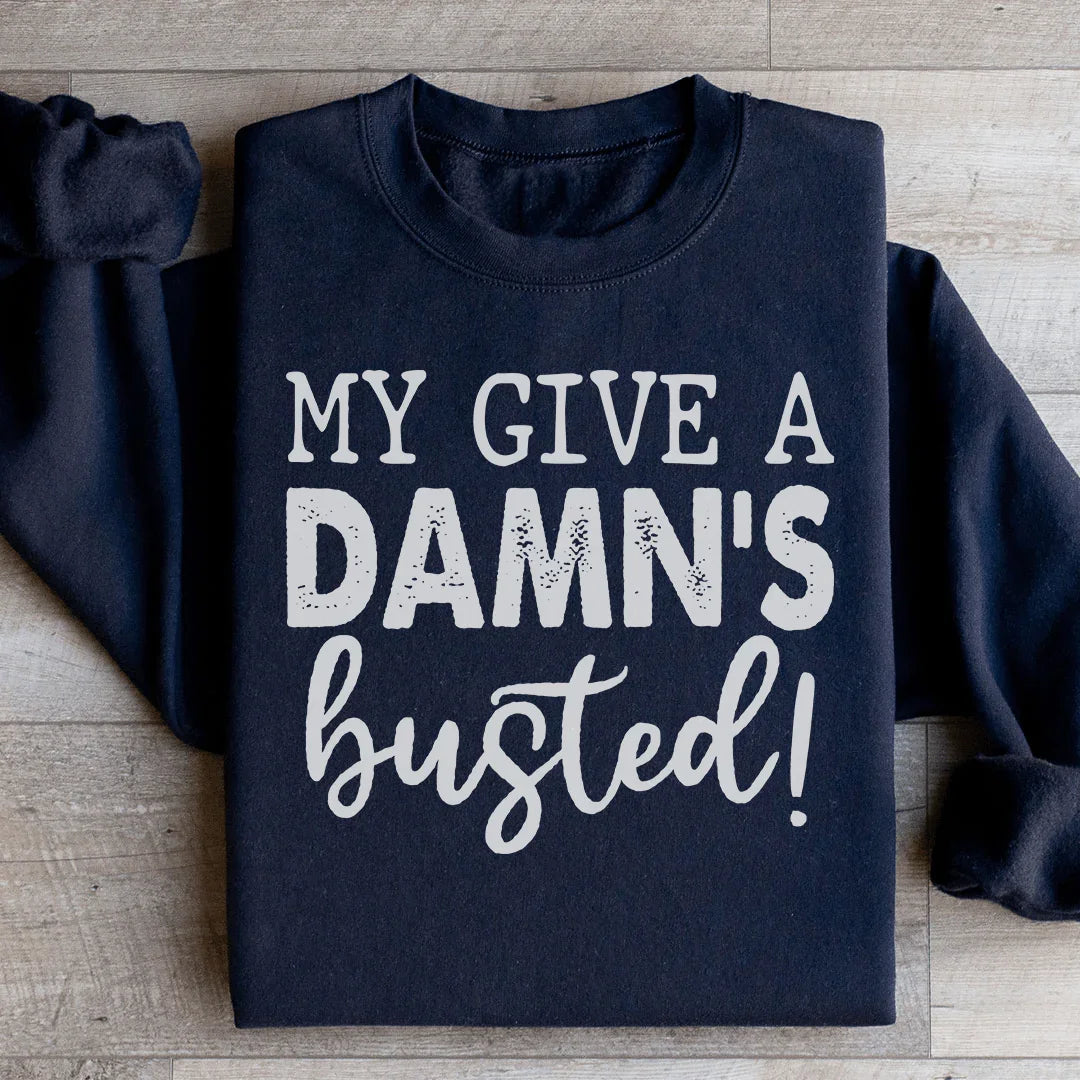 My Give A Damn's Busted Sweatshirt Black / S Peachy Sunday T-Shirt