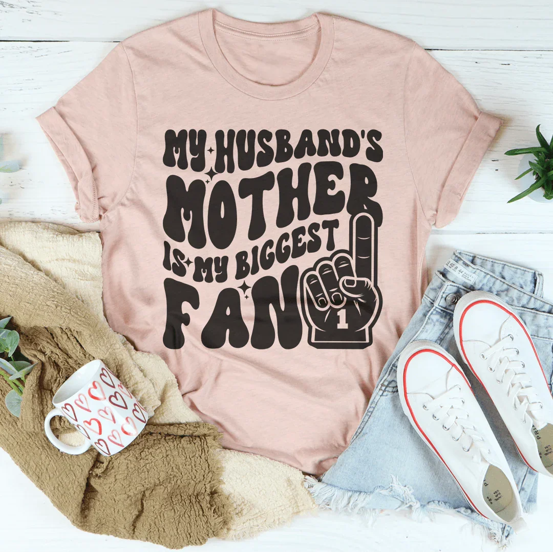 My Husband's Mother Is My Biggest Fan Tee Heather Prism Peach / S Peachy Sunday T-Shirt