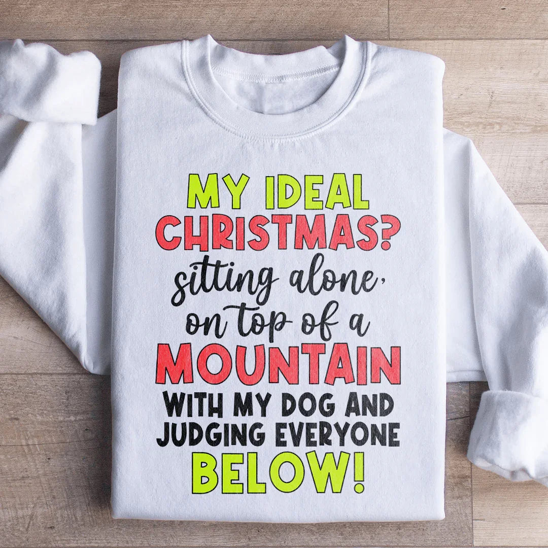 My Ideal Christmas Sweatshirt Peachy Sunday T-Shirt
