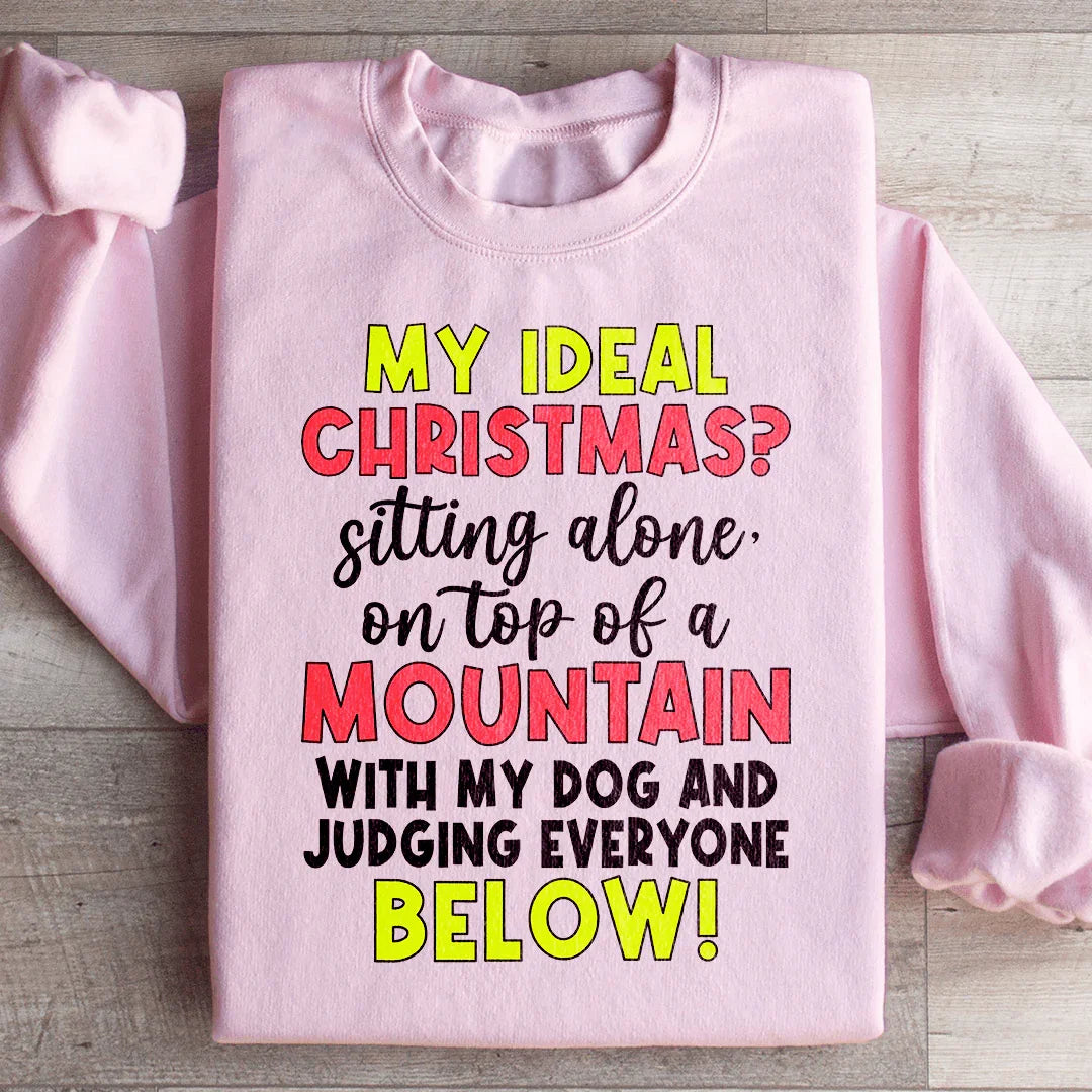 My Ideal Christmas Sweatshirt Peachy Sunday T-Shirt