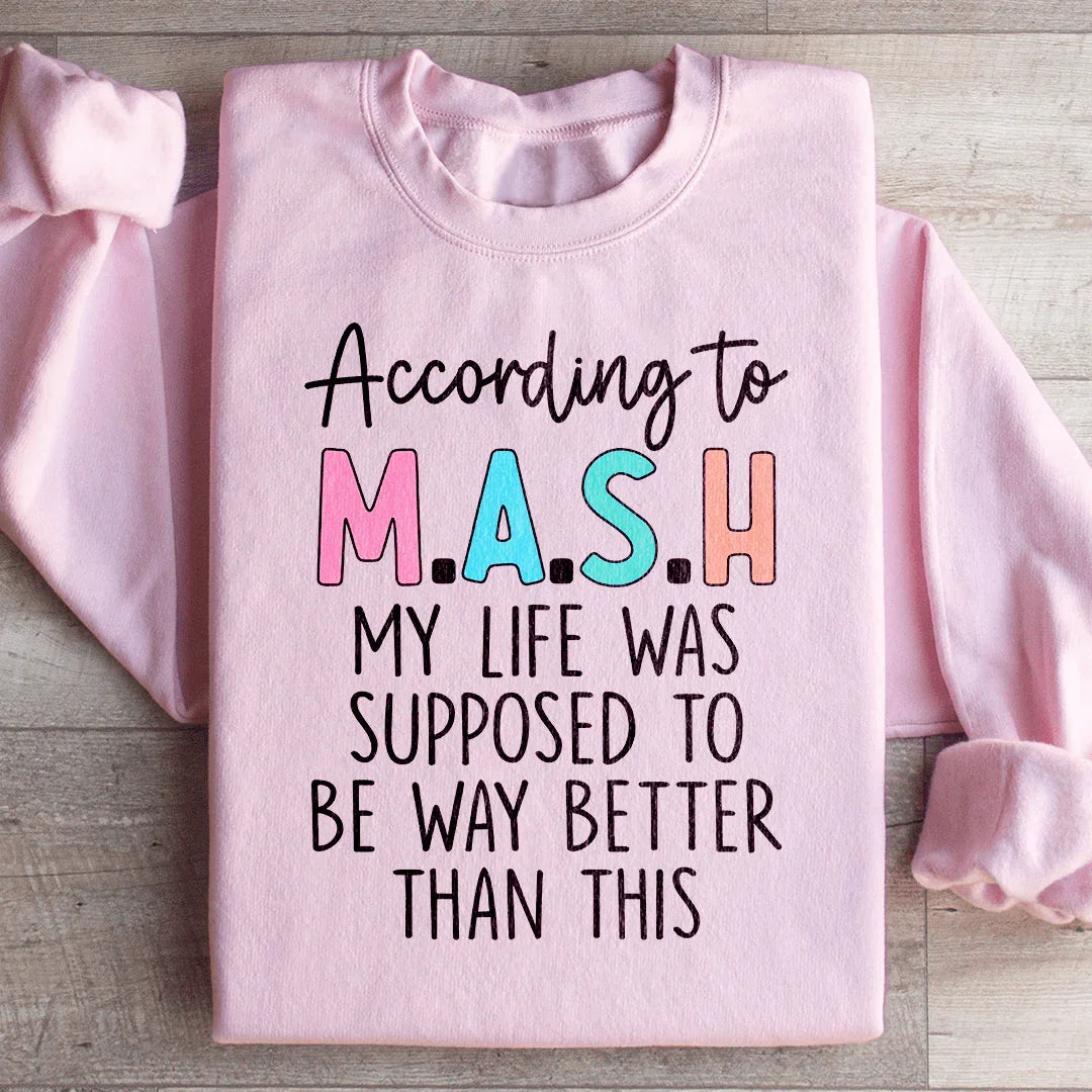 My Life Was Supposed To Be Way Better Than This Sweatshirt Light Pink / S Peachy Sunday T-Shirt