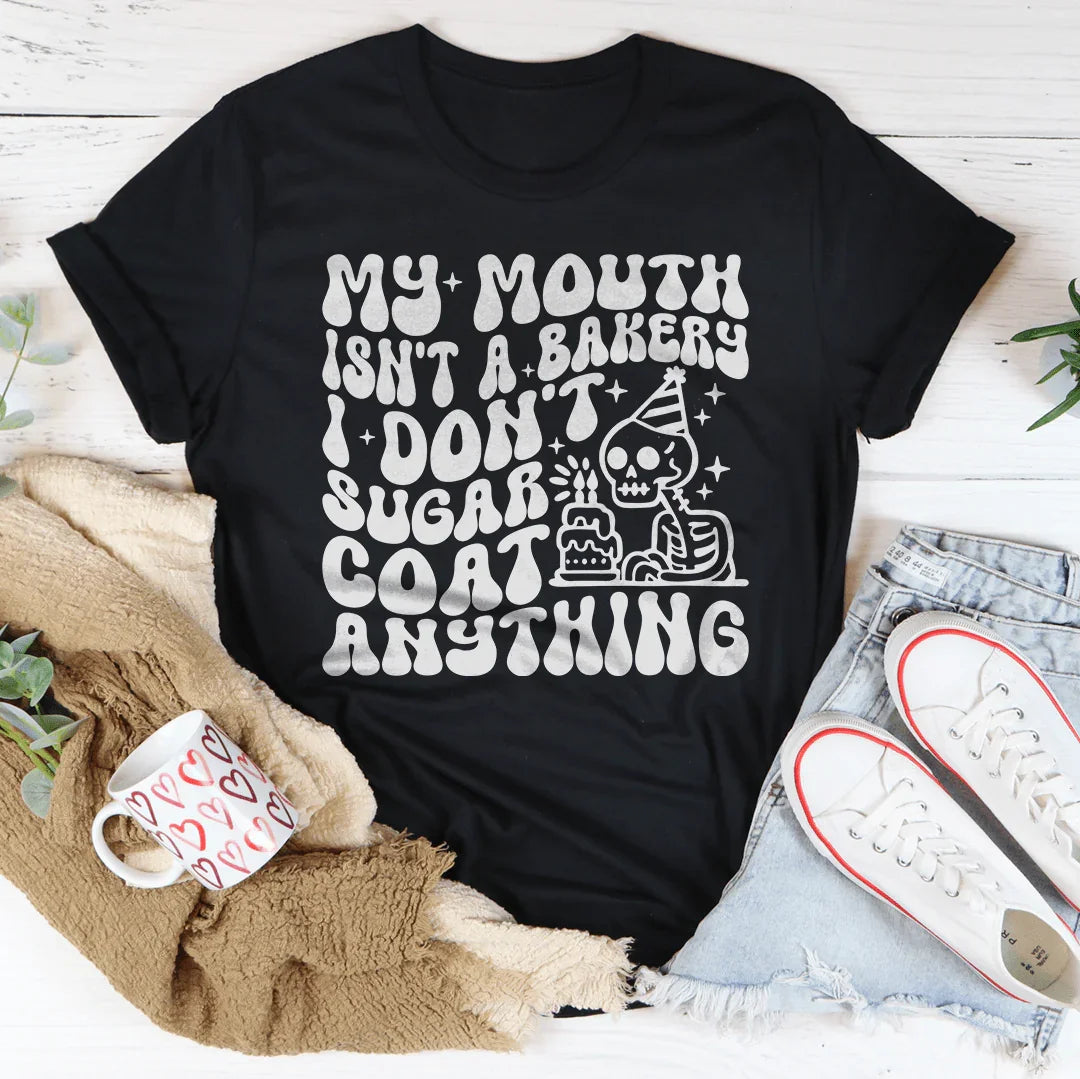 My Mouth Isn't A Bakery I Don't Sugar Coat Anything Tee Black Heather / S Peachy Sunday T-Shirt