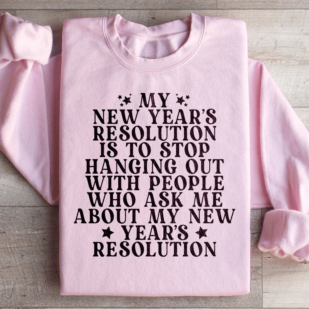 My New Year Resolution Sweatshirt Light Pink / S Peachy Sunday T-Shirt