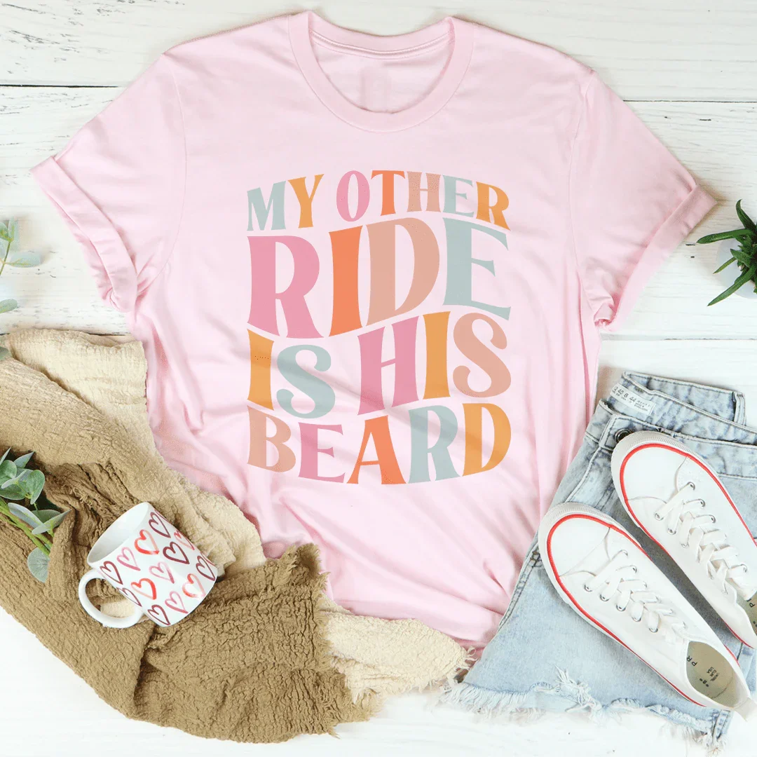 My Other Ride Is His Beard Tee Pink / S Peachy Sunday T-Shirt